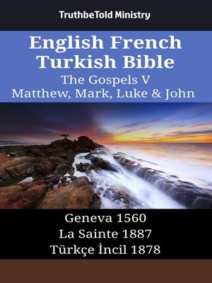 cover image of English French Turkish Bible--The Gospels V--Matthew, Mark, Luke & John